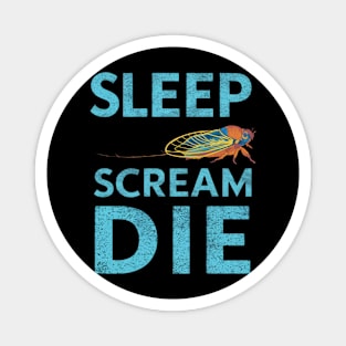 Entomology Cicada Sleep Scream Die 2024 Cicada Fest Magnet